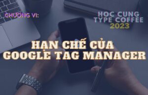 chuong 6 han che cua google tag manager