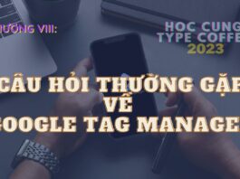 Google Tag Manager | Chương IX: Kết luận về Google Tag Manager