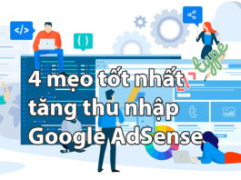 4 mẹo tốt nhất để tăng thu nhập Google AdSense